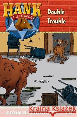 Double Trouble: Hank the Cowdog Book 79 John R. Erickson Nicolette G. Earley 9781591881797 Maverick Books, Inc. - książka