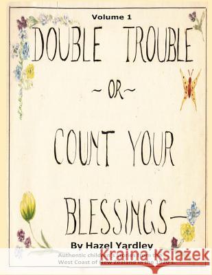 Double Trouble or Count Your Blessings Mrs Hazel Yardley Sarah-Ann Pon 9781494969585 Createspace - książka