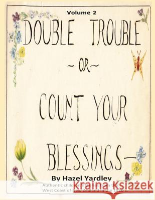 Double Trouble, or Count Your Blessings Mrs Hazel Yardley Sarah-Ann Pon 9781494969639 Createspace - książka