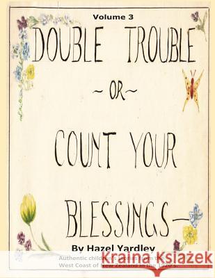 Double Trouble, or Count Your Blessings Mrs Hazel Yardley Sarah-Ann Pon 9781494969660 Createspace - książka