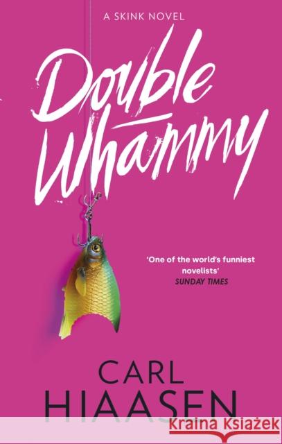 Double Whammy Carl Hiaasen 9781408729182 Little, Brown Book Group - książka