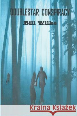 Doublestar Conspiracy Bill Wilke   9798223405481 William Wilke - książka