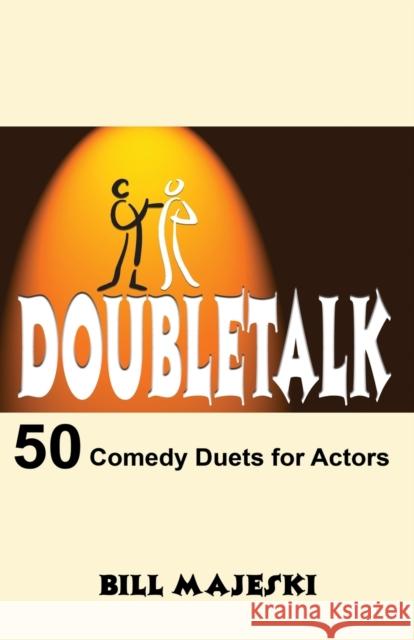 Doubletalk - 50 Comedy Duets for Actors Majeski, Bill 9780916260668 Meriwether Publishing - książka