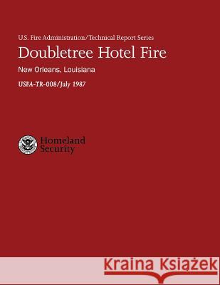 Doubletree Hotel Fire- New Orleans, Louisiana U. S. Departmen Jeffrey M. Shapiro 9781482696226 Createspace - książka