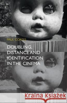 Doubling, Distance and Identification in the Cinema P. Coates   9781349484690 Palgrave Macmillan - książka