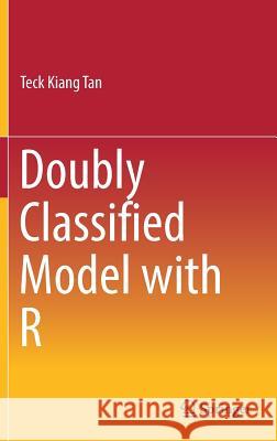 Doubly Classified Model with R Teck Kiang Tan 9789811069949 Springer - książka