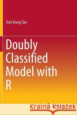 Doubly Classified Model with R Teck Kiang Tan 9789811349812 Springer - książka