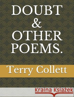 Doubt & Other Poems. Terry Collett 9781521287262 Independently Published - książka