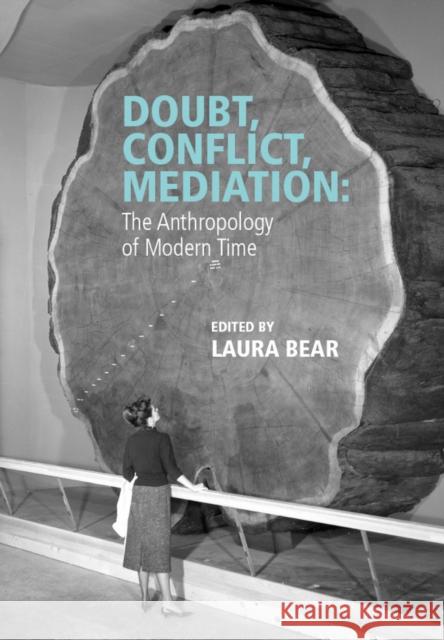 Doubt, Conflict, Mediation: The Anthropology of Modern Time Bear, Laura 9781118903872 John Wiley & Sons - książka