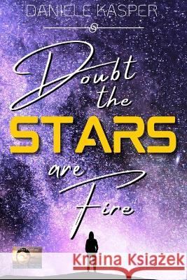 Doubt The Stars Are Fire Daniele Kasper 9798366051927 Independently Published - książka