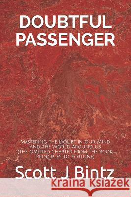 Doubtful Passenger: Mastering the Doubt in our Mind and the World around Us Bintz, Scott J. 9780999623442 Red Headed Rebel - książka