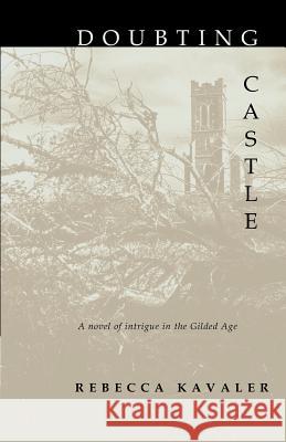 Doubting Castle Rebecca Kavaler 9780965404358 Hamilton Stone Editions - książka