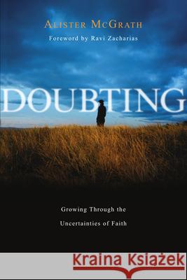 Doubting: Growing Through the Uncertainties of Faith Alister McGrath Ravi Zacharias 9780830833528 IVP Books - książka