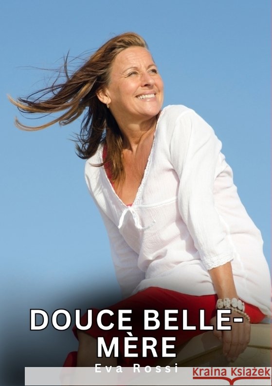 Douce belle-mère Rossi, Eva 9783384519535 Eva Rossi - książka