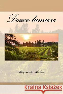 Douce lumiere Audoux, Marguerite 9781518734878 Createspace - książka