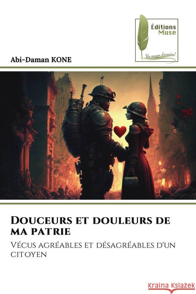 Douceurs et douleurs de ma patrie KONE, Abi-Daman 9786204968544 Éditions Muse - książka