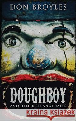 Doughboy: And Other Strange Tales Don Broyles 9784867521052 Next Chapter - książka