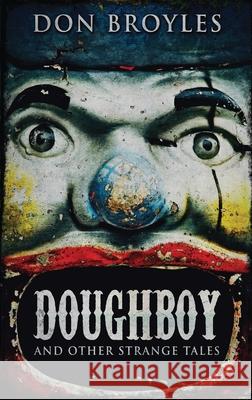 Doughboy: And Other Strange Tales Don Broyles 9784867521069 Next Chapter - książka