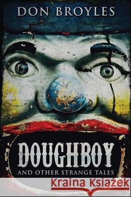 Doughboy: And Other Strange Tales Don Broyles 9784867521076 Next Chapter - książka