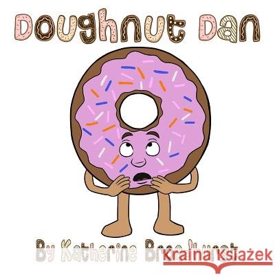 Doughnut Dan Miss Katherine Broadhurst 9781516842728 Createspace - książka