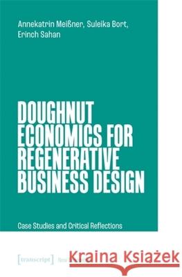 Doughnut Economics for Regenerative Business Design Erinch Sahan 9783837676525 Transcript Verlag - książka