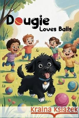 Dougie Loves Balls Bryanne Prizeman 9781970463408 Book Publishing Partner - książka