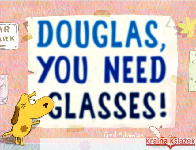 Douglas, You Need Glasses! Ged Adamson 9780553522433 Schwartz & Wade Books - książka