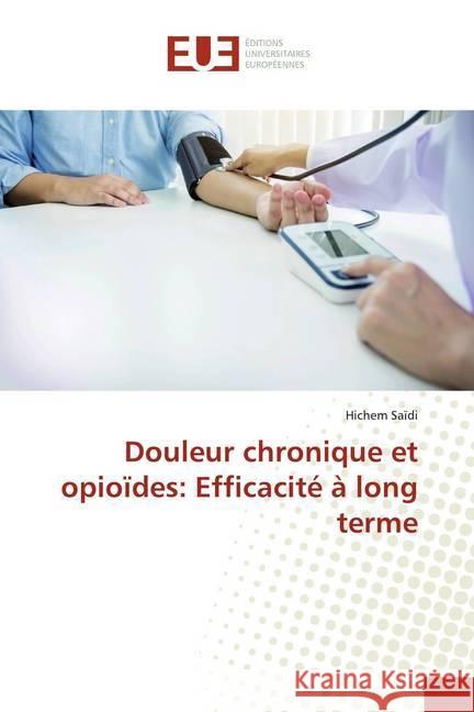 Douleur chronique et opioïdes: Efficacité à long terme Saidi, Hichem 9783841729057 Éditions universitaires européennes - książka