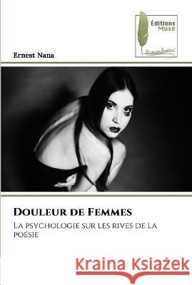 Douleur de Femmes Ernest Nana   9786204964003 International Book Market Service Ltd - książka