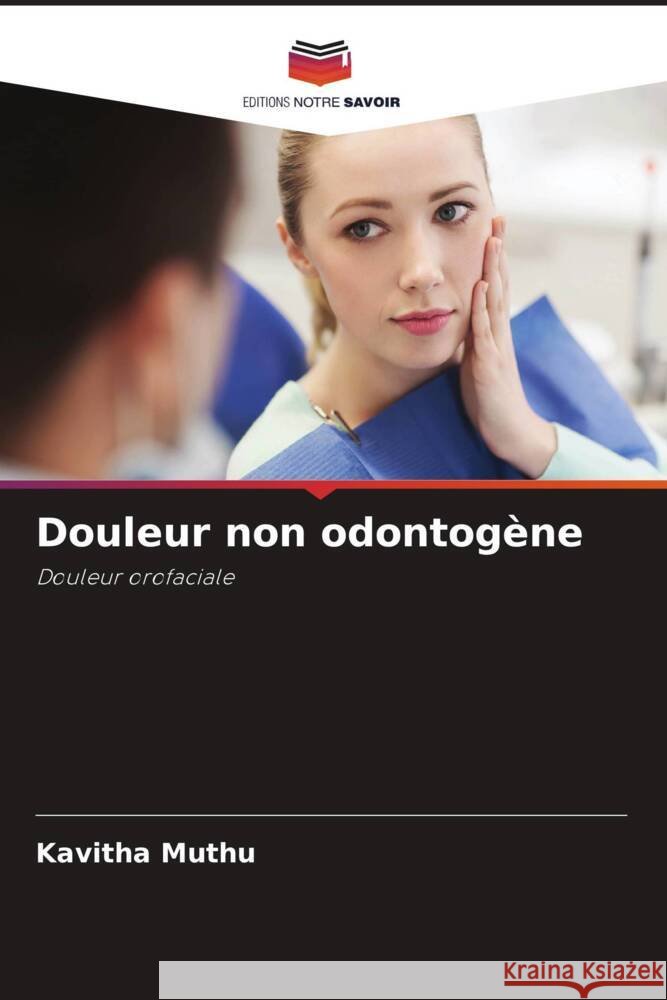 Douleur non odontogène Muthu, Kavitha 9786204781983 Editions Notre Savoir - książka