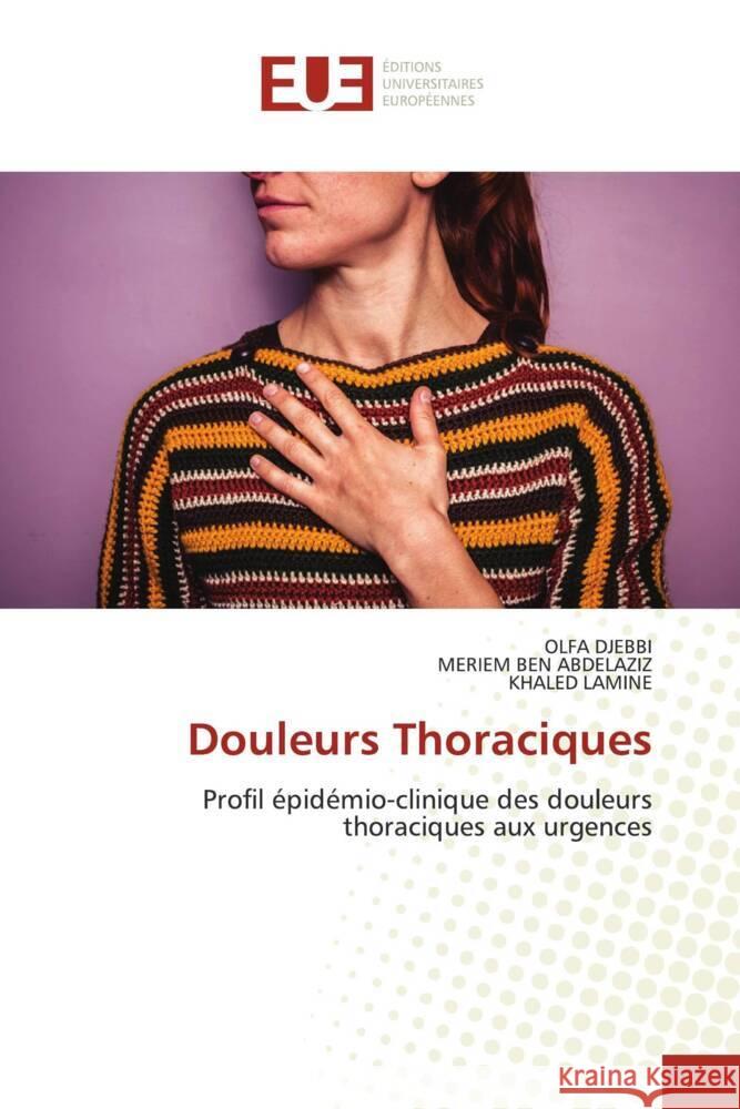 Douleurs Thoraciques DJEBBI, OLFA, BEN ABDELAZIZ, MERIEM, LAMINE, KHALED 9786203438628 Éditions universitaires européennes - książka