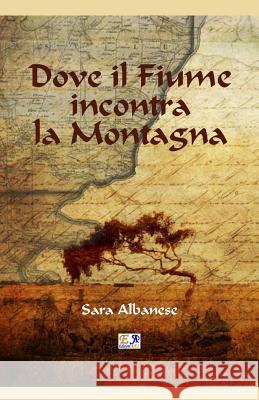 Dove il Fiume incontra la Montagna Albanese, Sara 9782372972789 Edizioni R.E.I. - książka