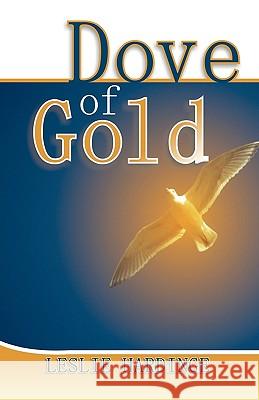 Dove of Gold Leslie Hardinge 9781572580589 Teach Services, Inc. - książka