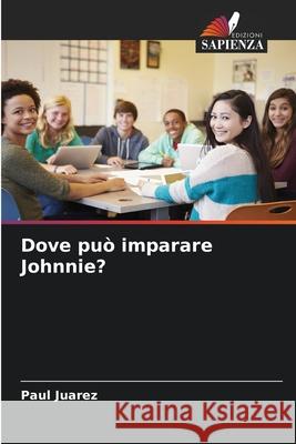 Dove pu? imparare Johnnie? Paul Juarez 9786209023651 Edizioni Sapienza - książka