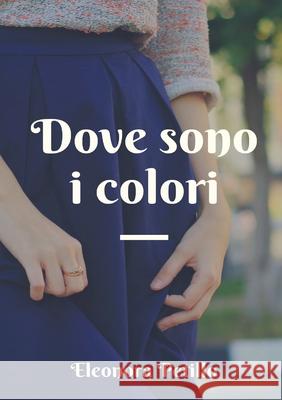 Dove sono i colori Eleonora Petillo 9788831604246 Youcanprint - książka