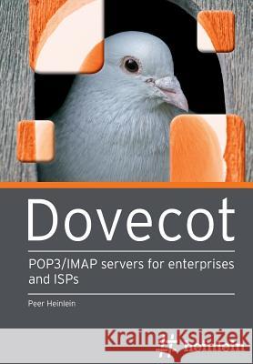 Dovecot: POP3/IMAP servers for enterprises and ISPs Heinlein, Peer 9781534895706 Createspace Independent Publishing Platform - książka