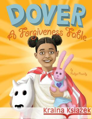 Dover: A Forgiveness Fable Rodger Roundy 9781535343169 Createspace Independent Publishing Platform - książka