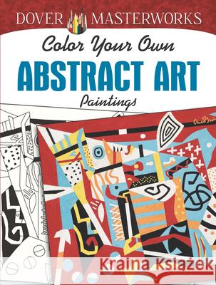 Dover: Masterworks Color Your Own Abstract Art Paintings Muncie Hendler 9780486833156 Dover Publications - książka