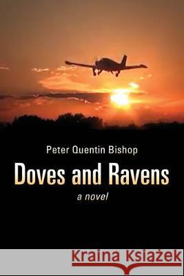 Doves and Ravens Peter Quentin Bishop 9781977212085 Outskirts Press - książka