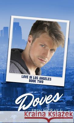 Doves: Love in Los Angeles Book 2 Racheline Maltese, Erin McRae 9781946192059 Avian3 - książka