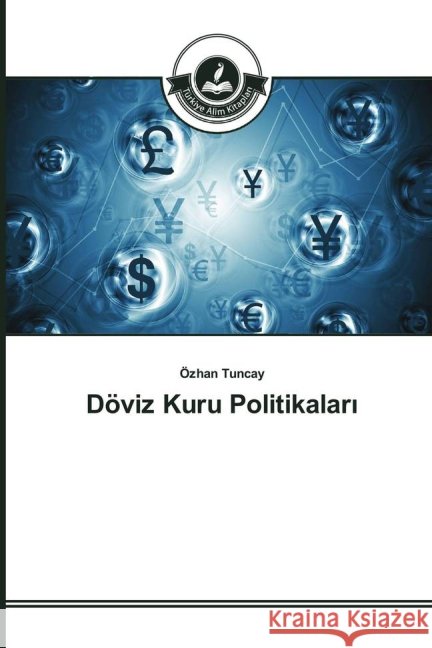 Döviz Kuru Politikalar_ Tuncay, Özhan 9783639812411 Türkiye Alim Kitaplar - książka