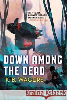 Down Among the Dead K. B. Wagers 9780316411257 Orbit - książka
