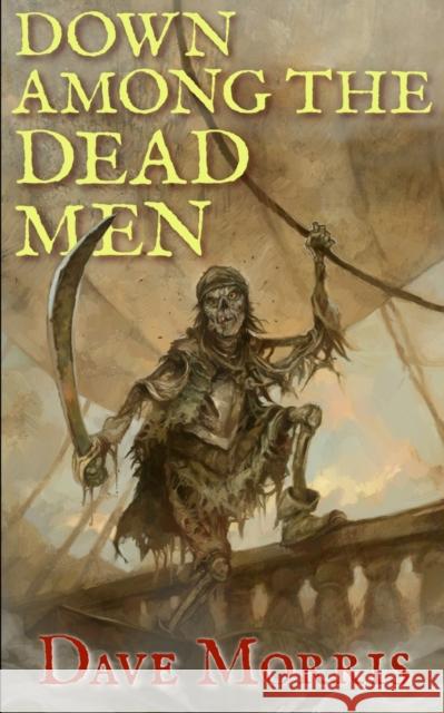 Down Among the Dead Men Dave Morris Leo Hartas Jon Hodgson 9781909905016 Fabled Lands Llp - książka