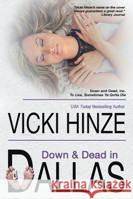 Down and Dead in Dallas Vicki Hinze 9781939016201 Draft2digital - książka
