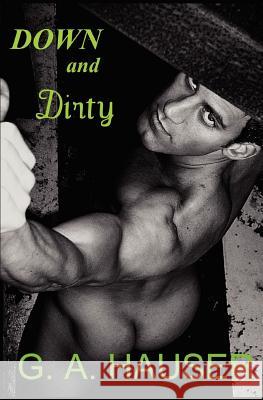 Down and Dirty G. A. Hauser Dan Skinner 9781463510732 Createspace - książka