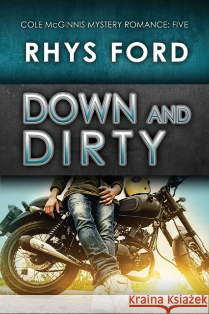 Down and Dirty Rhys Ford 9781632166142 Dreamspinner Press - książka