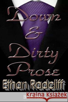 Down and Dirty Prose Ethan Radcliff 9781540377722 Createspace Independent Publishing Platform - książka