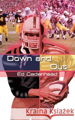 Down and Out Ed Cadenhead 9780759645868 Authorhouse - książka