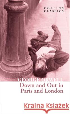 Down and Out in Paris and London George Orwell 9780008442668 HarperCollins Publishers - książka