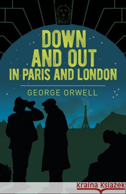 Down and Out in Paris and London George Orwell 9781398801929 Arcturus Publishing Ltd - książka